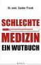 Schlechte Medizin · Ein Wutbuch