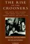 The Rise of the Crooners · Gene Austin, Russ Columbo, Bing Crosby, Nick Lucas, Johnny Marvin and Rudy Vallee