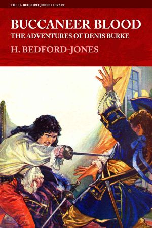 Buccaneer Blood · the Adventures of Denis Burke (The H. Bedford-Jones Library)