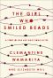 The Girl Who Smiled Beads · A Story of War and What Comes After