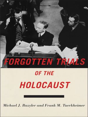 Forgotten Trials of the Holocaust by Michael J. Bazyler (2015-12-01)