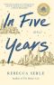 In Five Years · A Novel