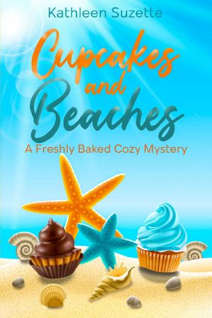 Cupcakes and Beaches: A Freshly Baked Cozy Mystery