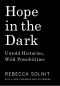 Hope in the Dark · Untold Histories, Wild Possibilities