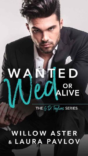 Wanted Wed Or Alive: The G.D. Taylors Series