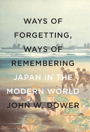 Ways of Forgetting, Ways of Remembering · Japan in the Modern World