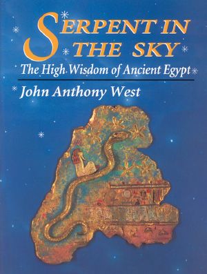 Serpent in the Sky · the High Wisdom of Ancient Egypt