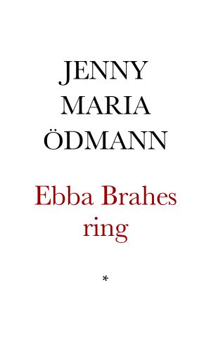 Ebba Brahes ring. En stockholms-roman af J–y Brn