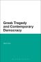 Greek Tragedy and Contemporary Democracy