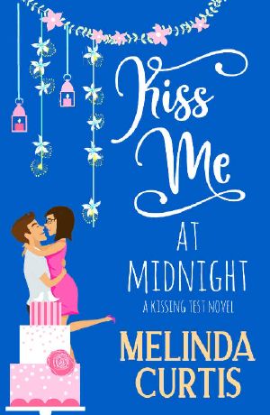 Kiss Me at Midnight: A Laugh Out Loud Romantic Comedy About Billionaires (The Kissing Test Book 3)