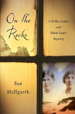 On the Rocks · A Willa Cather and Edith Lewis Mystery