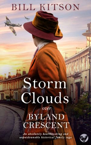 STORM CLOUDS OVER BYLAND CRESCENT an absolutely heartbreaking and unputdownable historical family saga