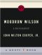 Woodrow Wilson · a biography