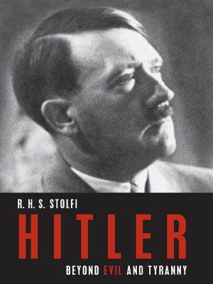 Hitler · Beyond Evil and Tyranny