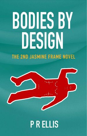 Bodies by Design · the 2nd Jasmine Frame Novel (Jasmine Frame Detective)