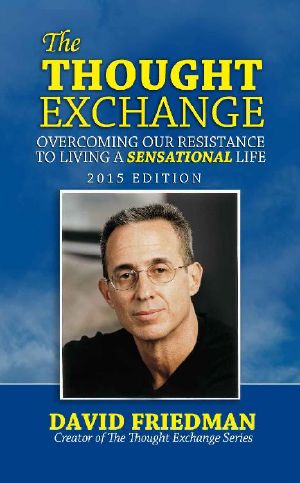 The Thought Exchange: Overcoming Our Resistance to Living a Sensational Life