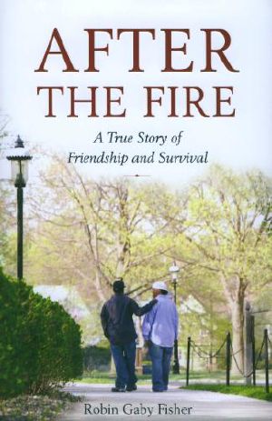 After the Fire · A True Story of Love and Survival