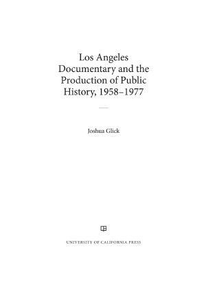 Los Angeles Documentary and the Production of Public History, 1958-1977