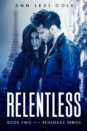 Relentless: Book Two of the Renegade Series