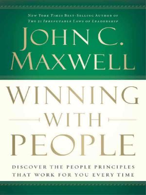 Winning With People · Discover the People Principles That Work for You Every Time