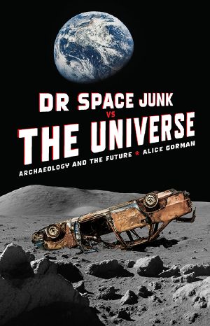 Dr Space Junk vs the Universe