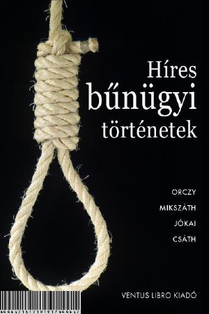 Híres bűnügyi történetek