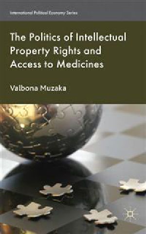 Politics of Intellectual Property Rights and Access to Medicines