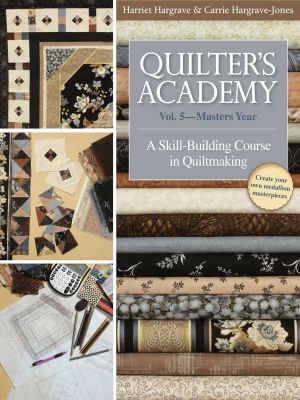 Quilter's Academy Volume 5 · Masters Year