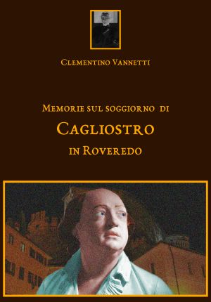 Memorie sul soggiorno di Cagliostro a Roveredo