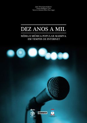 Dez Anos a Mil · Mídia E Música Popular Massiva Em Tempos De Internet