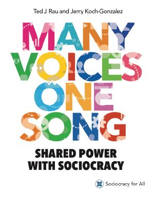 Many Voices One Song. Shared power with sociocracy