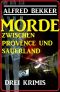 Morde zwischen Provence und Sauerland · Drei Krimis