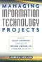 Managing Information Technology Projects · Applying Project Management Strategies to Software, Hardware, and Integration Initiatives