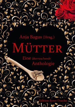 Mütter • Eine überraschende Anthologie