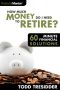 How Much Money Do I Need to Retire? (60 Minute Financial Solutions Book 5)