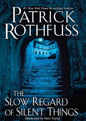 The Slow Regard of Silent Things (The Kingkiller Chronicle)