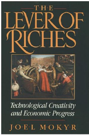 The Lever of Riches · Technological Creativity and Economic Progress