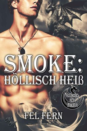 Smoke: Höllisch heiß (Drachen & Geeks 2) (German Edition)