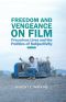 Freedom and Vengeance on Film