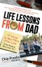 Life Lessons From Dad · 101 Ways to Get More From Life