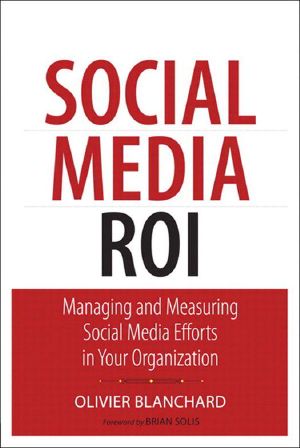 Social Media ROI · Managing and Measuring Social Media Efforts in Your Organization (Que Biz-Tech)