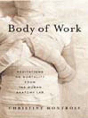 Body of Work · Meditations on Mortality From the Human Anatomy Lab