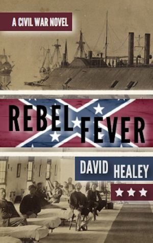 Rebel Fever · A Civil War Novel