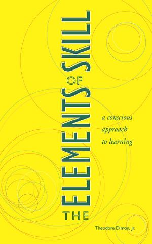 The Elements of Skill · A Conscious Approach to Learning