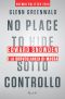 No Place to Hide - Sotto Controllo · Edward Snowden E La Sorveglianza Di Massa (Saggi Stranieri)