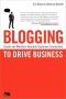 Blogging to Drive Business · Create and Maintain Valuable Customer Connections