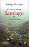 De Weg naar Santiago de Compostela