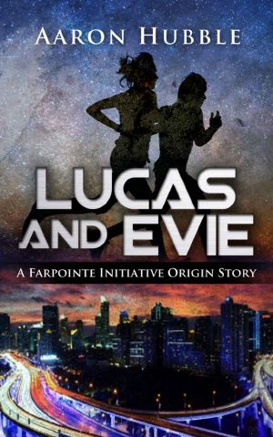 Lucas and Evie · A Farpointe Initiative Origin Story