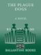 The Plague Dogs: A Novel