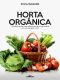 Horta Orgânica · 50 Ideias Para Fazer Diferentes Tipos De Hortas Em Sua Própria Casa